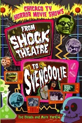 Chicago TV Horror Movie Shows: From Shock Theatre to Svengoolie